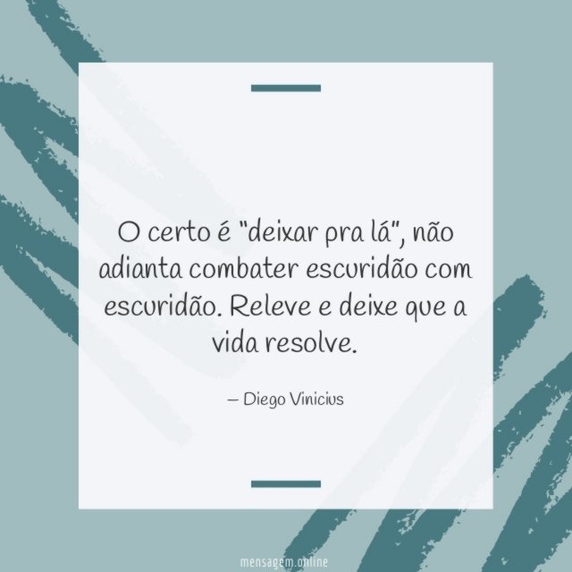 Deixe que a vida resolve