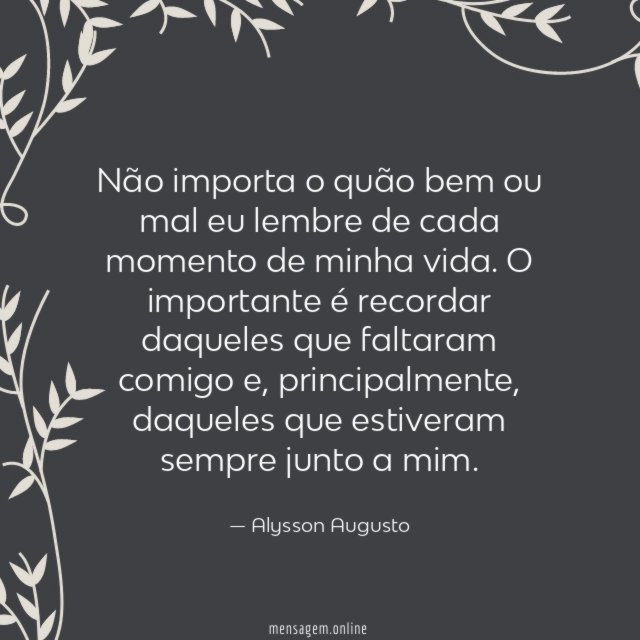 Não importa o quão bem ou mal