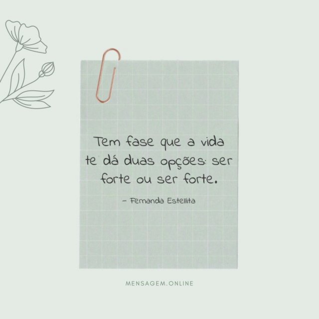Tem fase que a vida