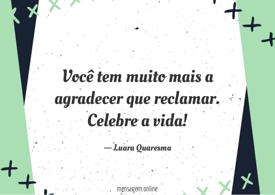 Você tem muito mais a agradecer