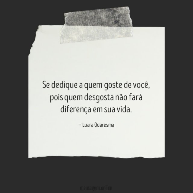 Se dedique a quem goste de você