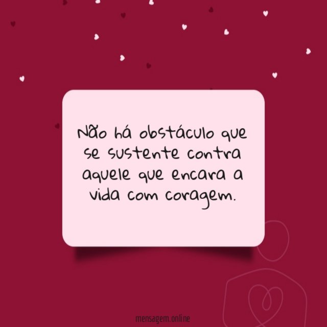 Encara a vida com coragem