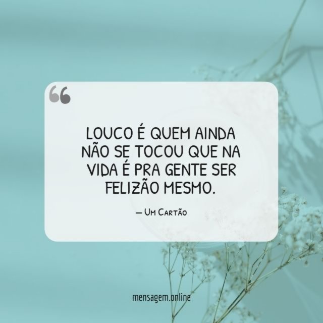 Ser felizão mesmo