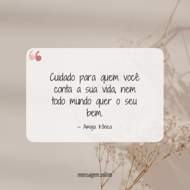 Cuidado para quem você conta