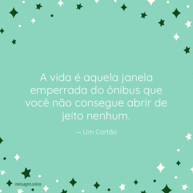 A vida é aquela janela emperrada
