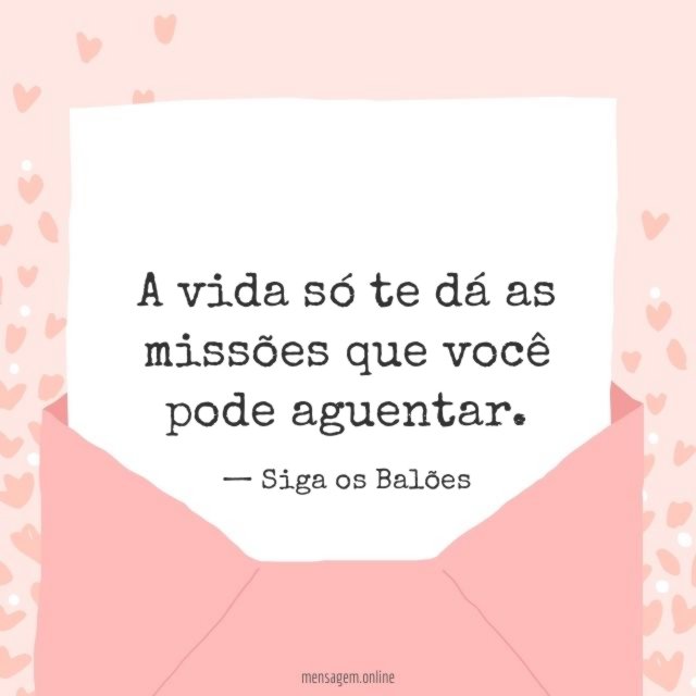 A vida só te dá as missões