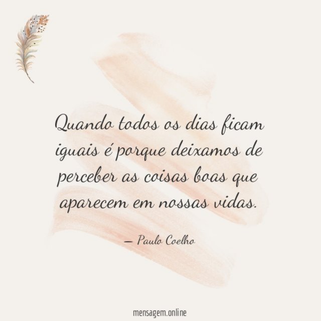 Quando todos os dias ficam iguais