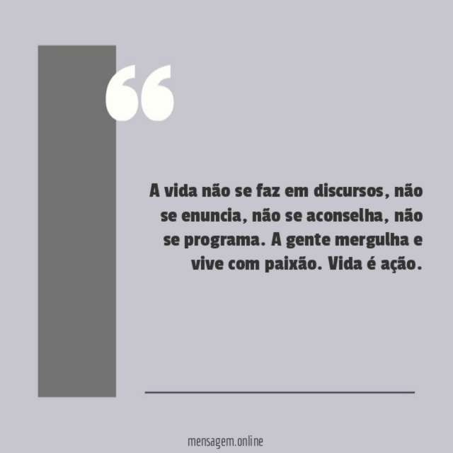 A vida não se faz em discursos