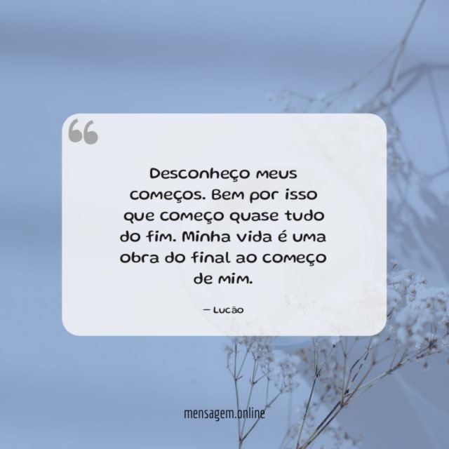 Desconheço meus começos