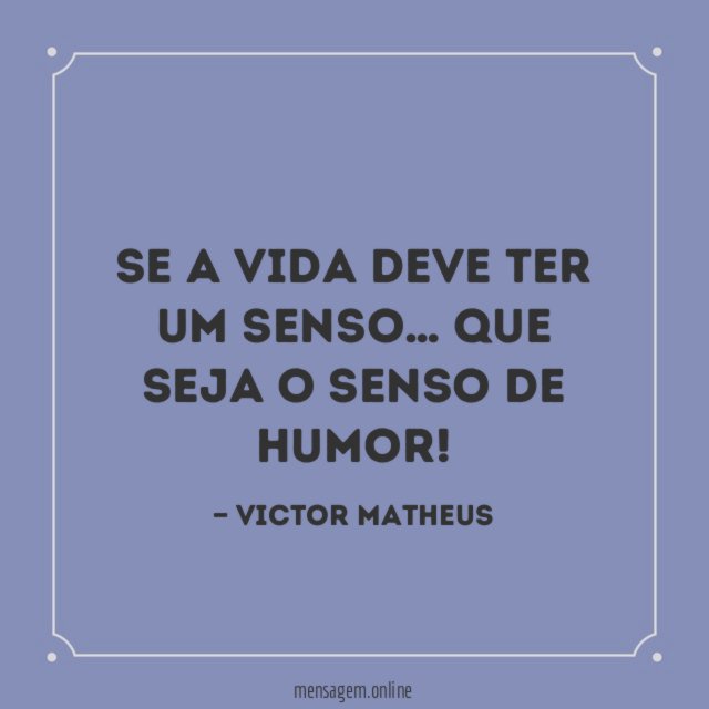 Se a vida deve ter um senso