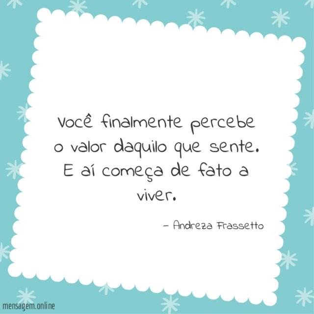 Você finalmente percebe o valor