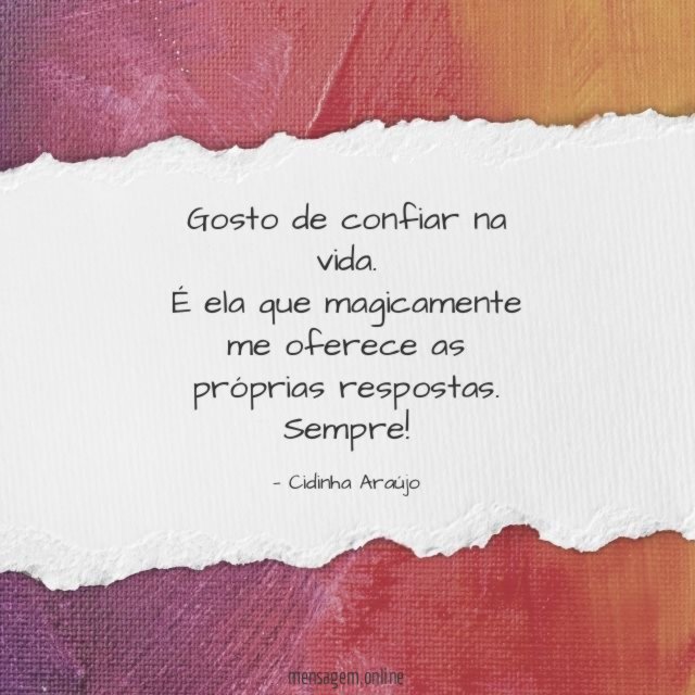 Gosto de confiar na vida