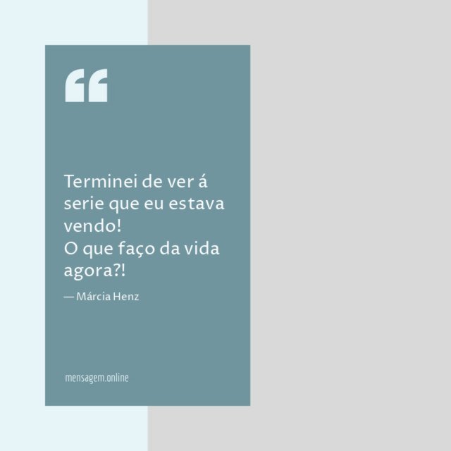 Terminei de ver á serie
