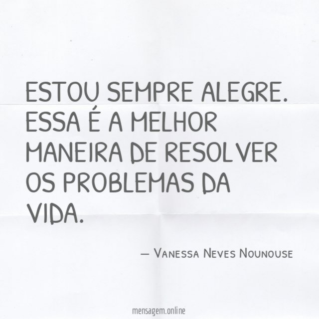 Estou sempre alegre