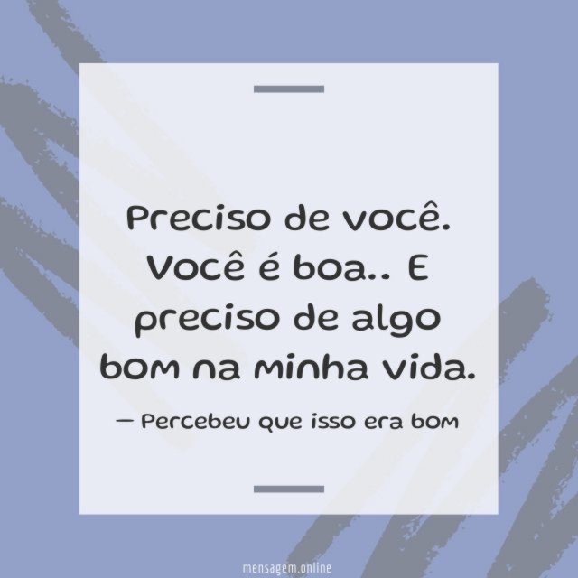 Preciso de algo bom na minha vida