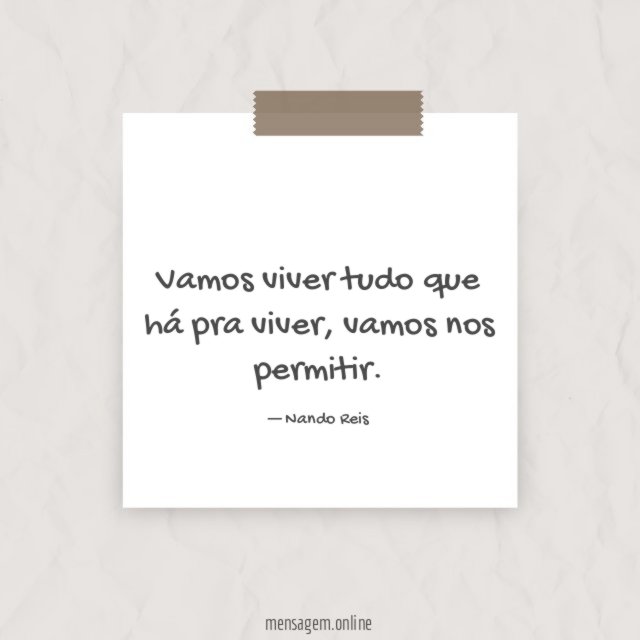 Vamos viver tudo que há