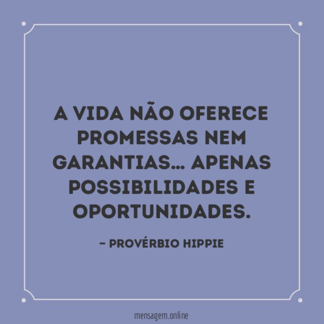 A vida não oferece