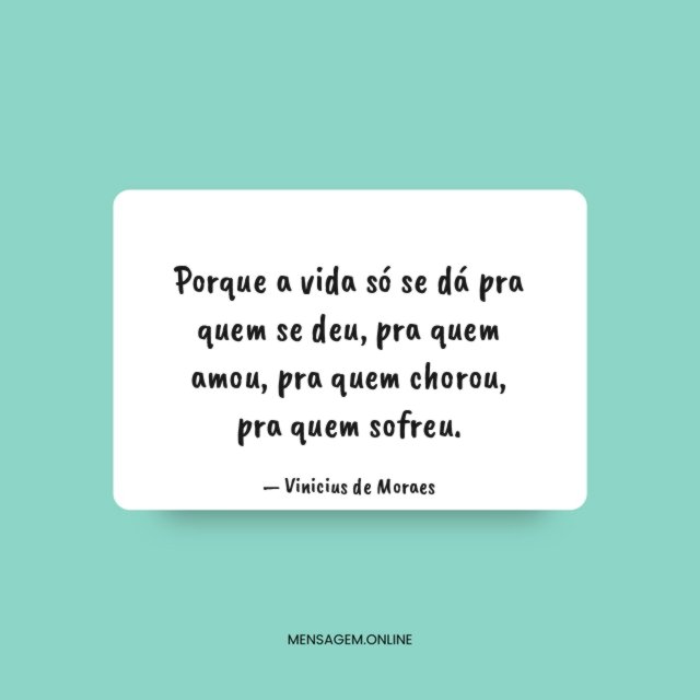 Porque a vida só