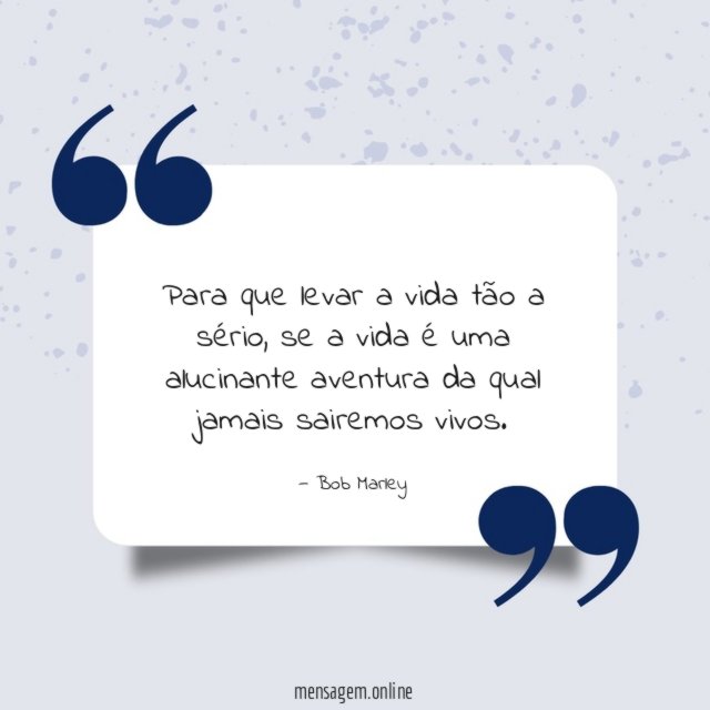 Para que levar a vida