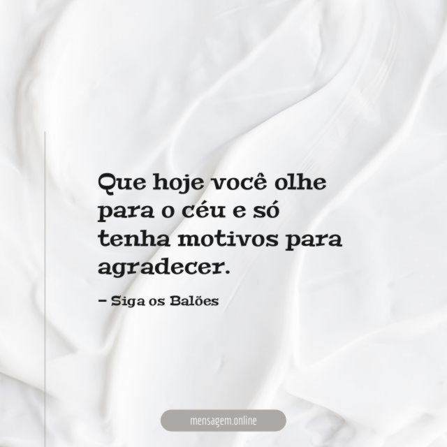 Que hoje você olhe para o céu