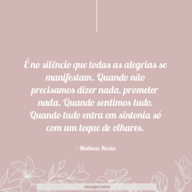 É no silêncio que todas as alegrias