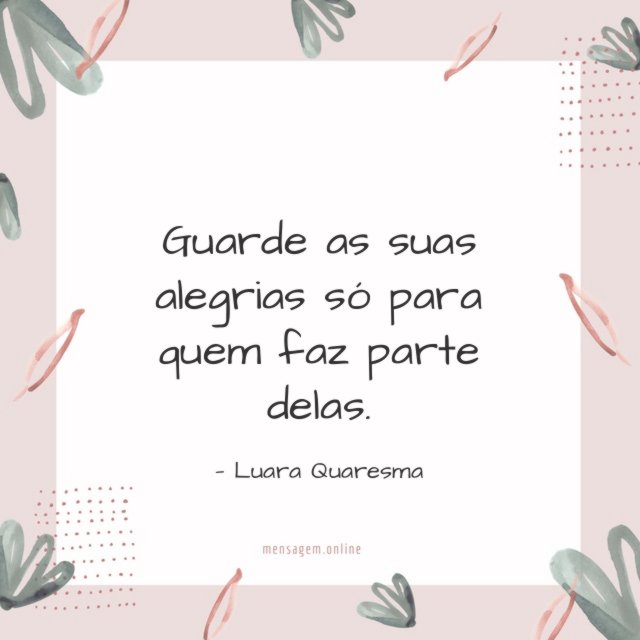 Guarde as suas alegrias