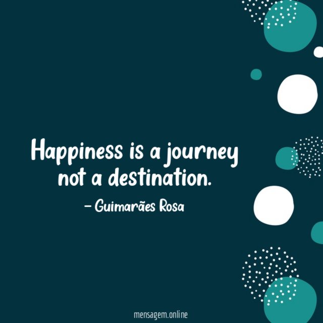 Happiness is a journey