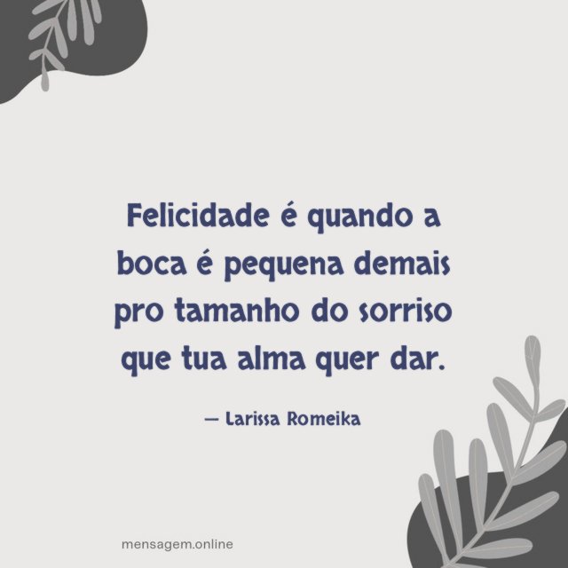 Felicidade é quando a boca
