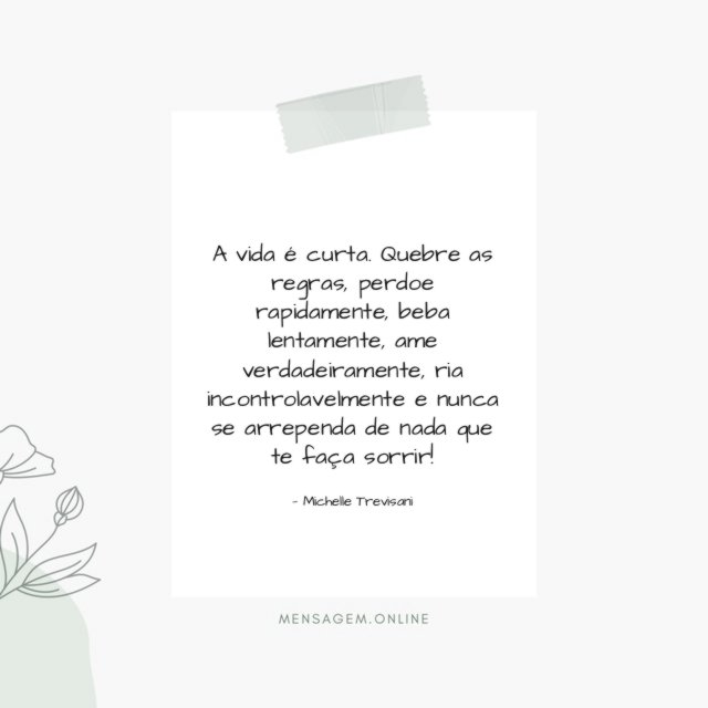 A vida é curta