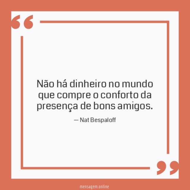 O conforto da presença de bons amigos