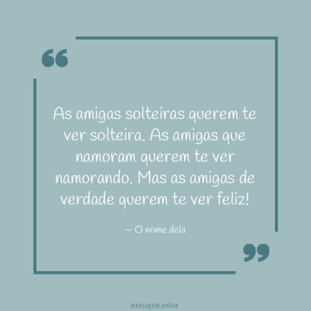 Mas as amigas de verdade