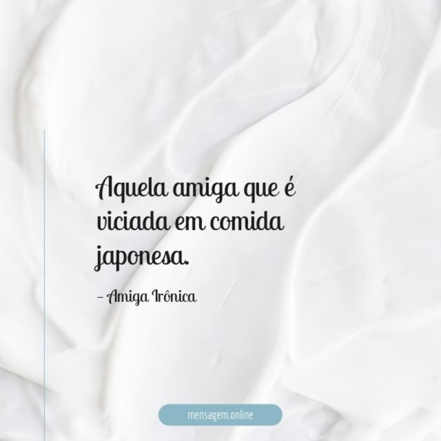 É viciada em comida japonesa