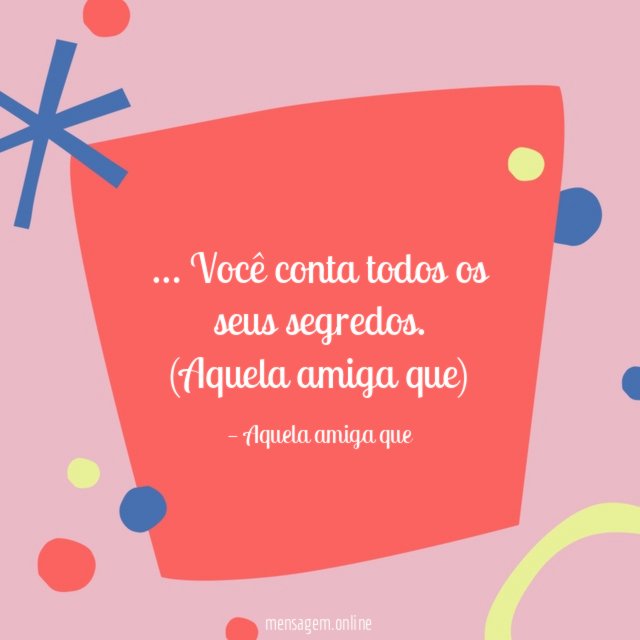 Conta todos os seus segredos