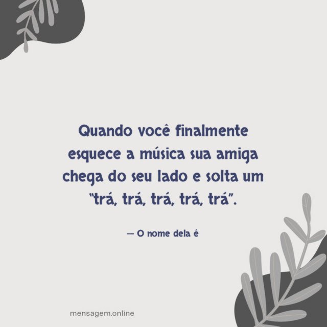 Quando você finalmente esquece