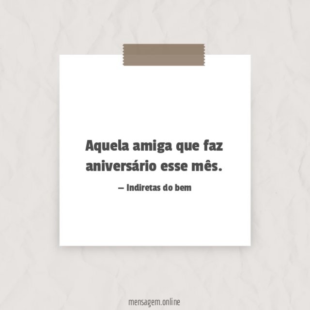 Faz aniversário esse mês
