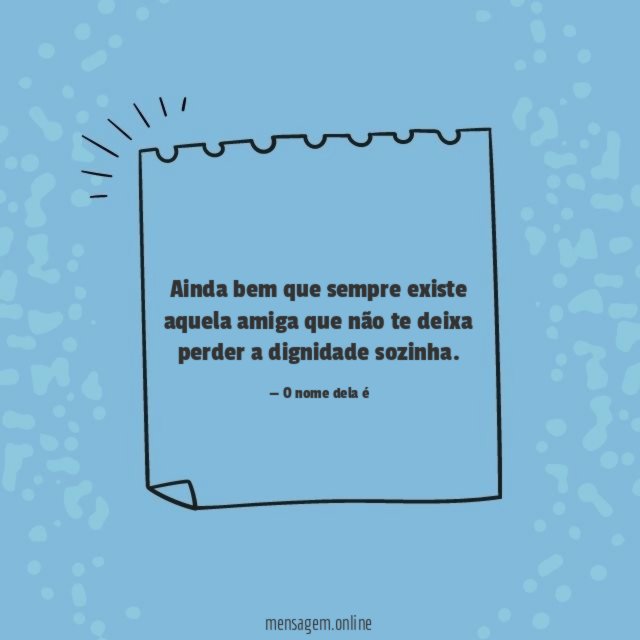 Ainda bem que sempre existe