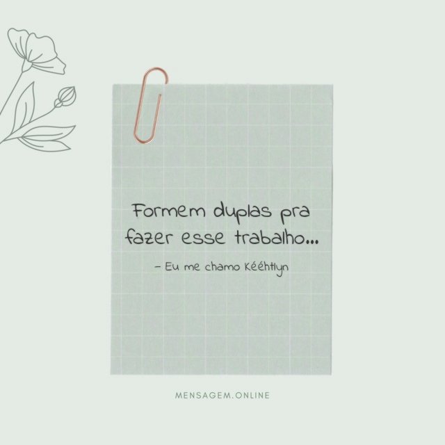 Formem duplas pra fazer