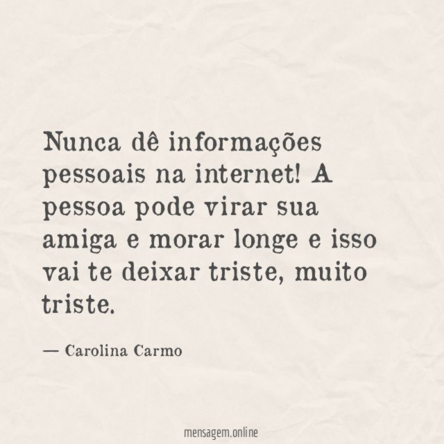 Nunca dê informações pessoais