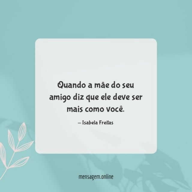 Quando a mãe do seu amigo