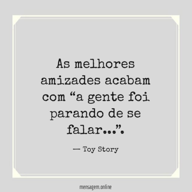 As melhores amizades acabam