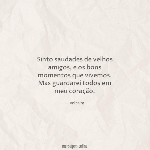 Sinto saudades de velhos amigos