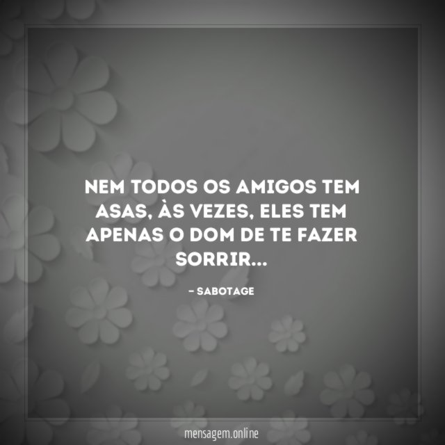 Nem todos os amigos tem asas