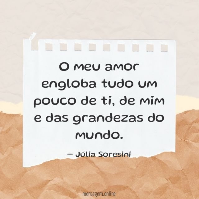 O meu amor engloba tudo