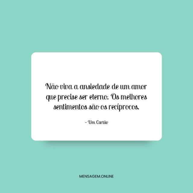 Não viva a ansiedade de um amor