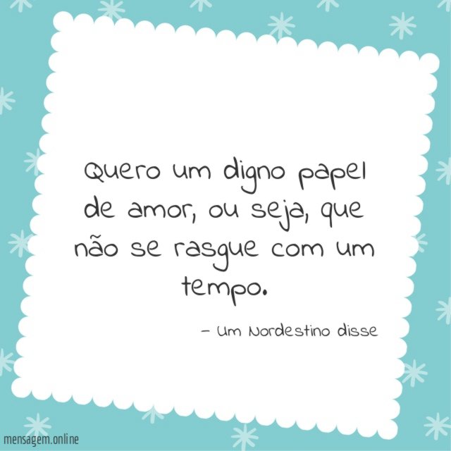 Quero um digno papel de amor