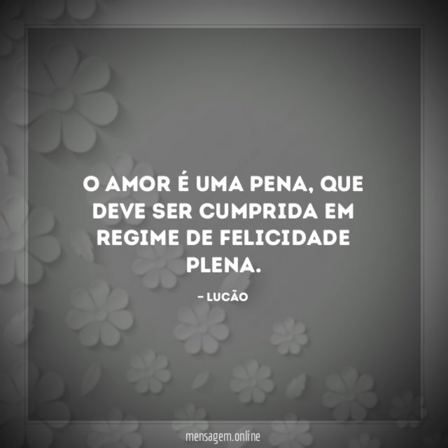 O amor é uma pena