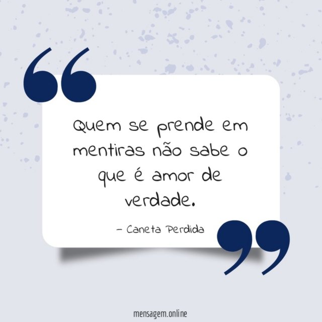 Quem se prende em mentiras