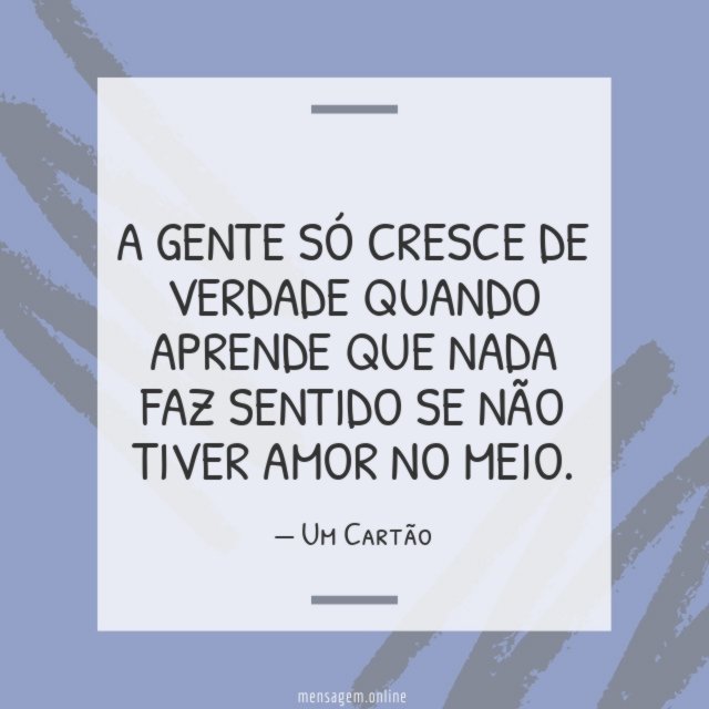 A gente só cresce de verdade