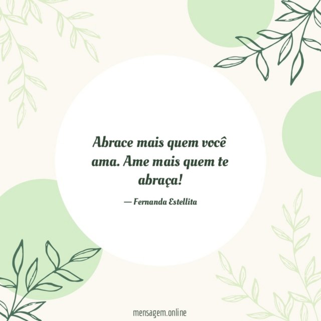 Ame mais quem te abraça