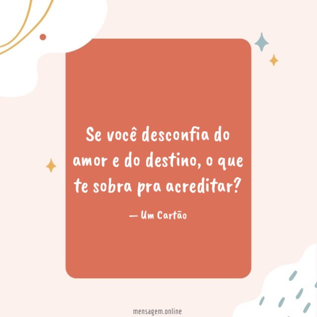 O que te sobra pra acreditar